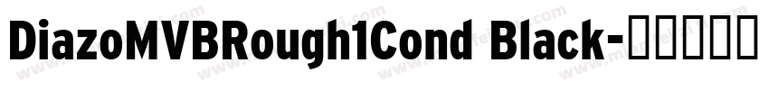DiazoMVBRough1Cond Black字体转换